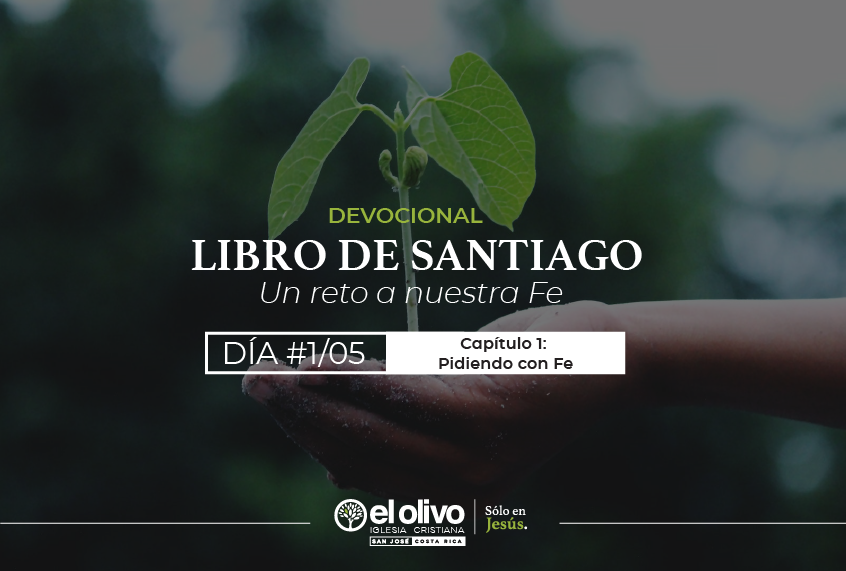Devocional: Libro de Santiago - Un Reto a Nuestra Fe - Día #1