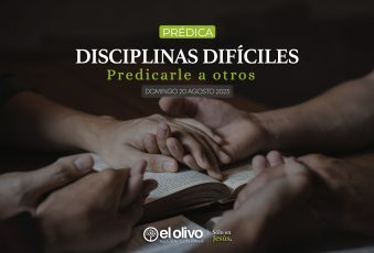 Disciplinas difíciles – Predicarle a otros