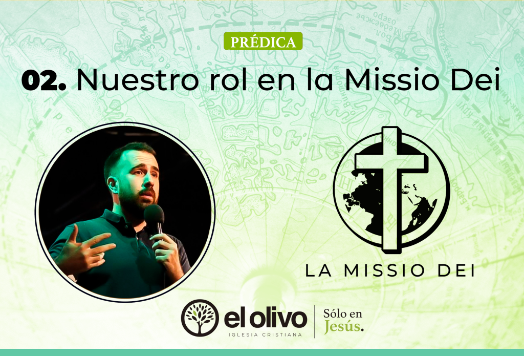 La Missio Dei - Nuestro rol en la Missio Dei - Iglesia El Olivo, Sólo ...