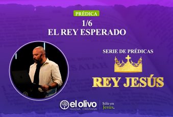 Rey Jesús – El Rey Esperado