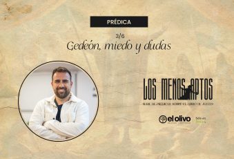 Los Menos Aptos – Gedeón, miedo y dudas