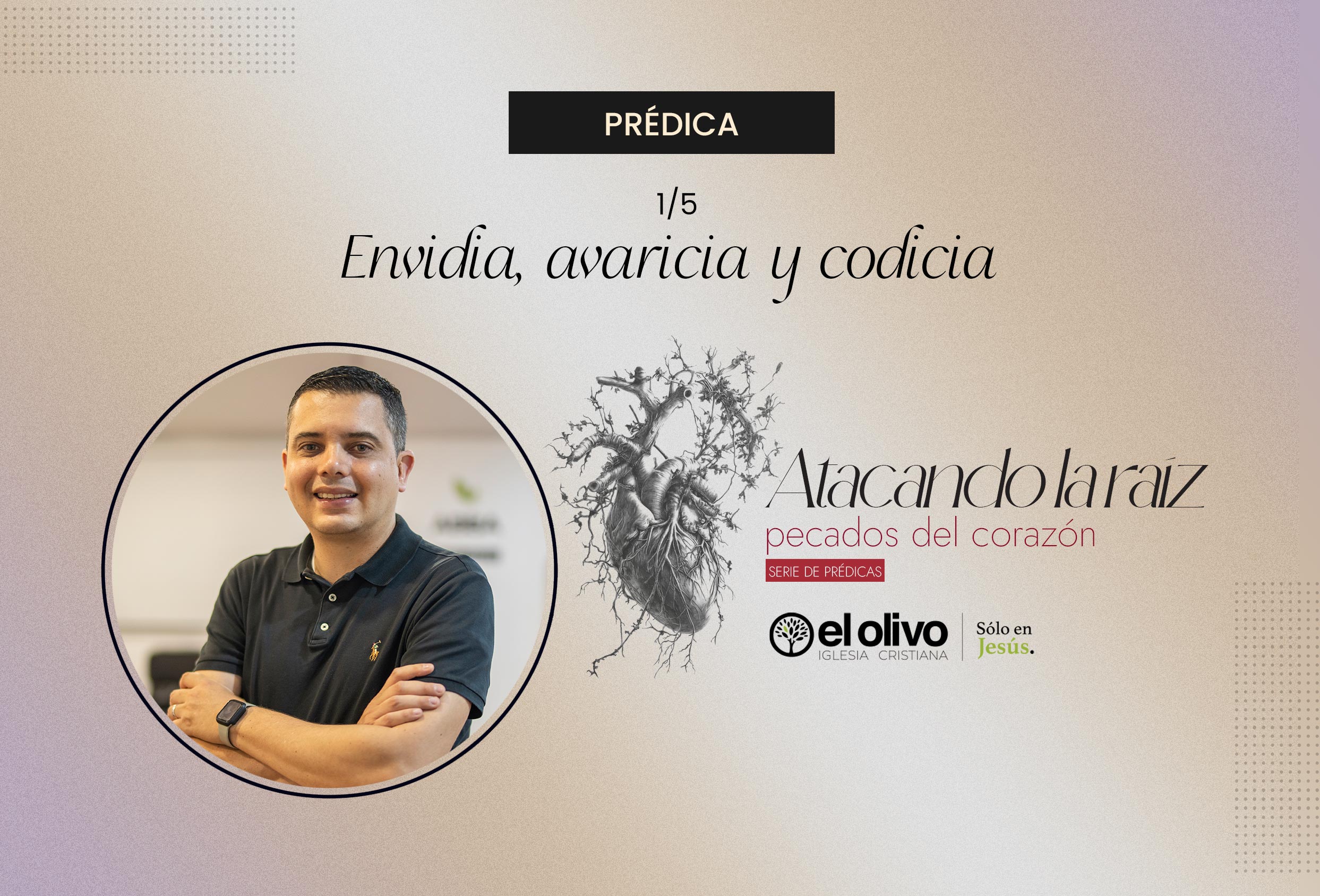 Atacando la raíz: pecados del corazón - Envidia, Avaricia y Codicia