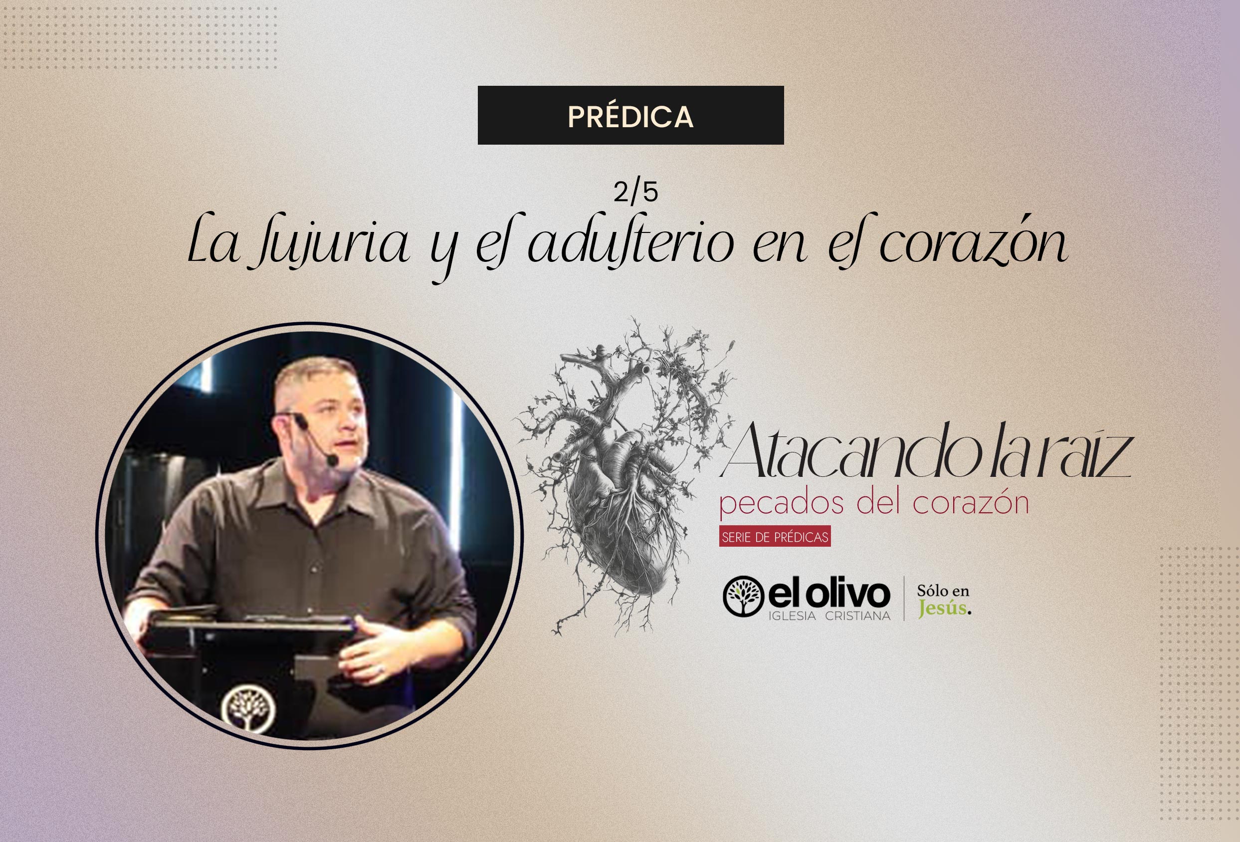 Atacando la raíz: pecados del corazón - La Lujuria y el Adulterio