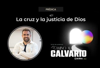 Camino al Calvario – La cruz y la justicia de Dios