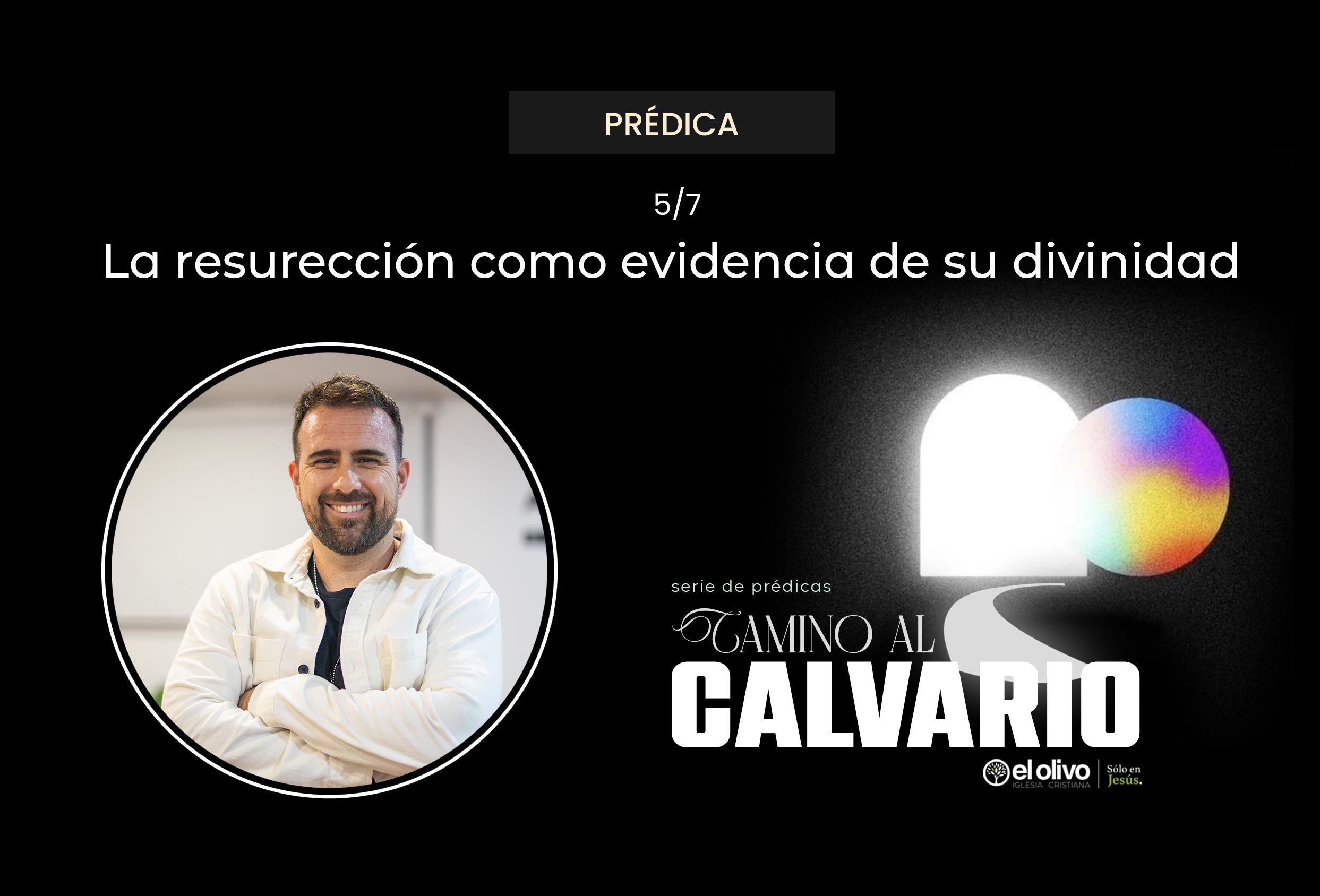 Camino al Calvario - La resurrección como evidencia de su divinidad
