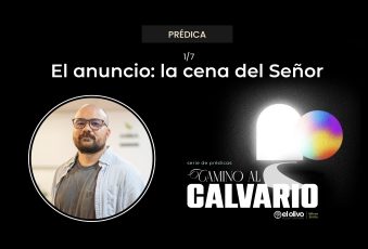 Camino al Calvario – El Anuncio: La Cena del Señor