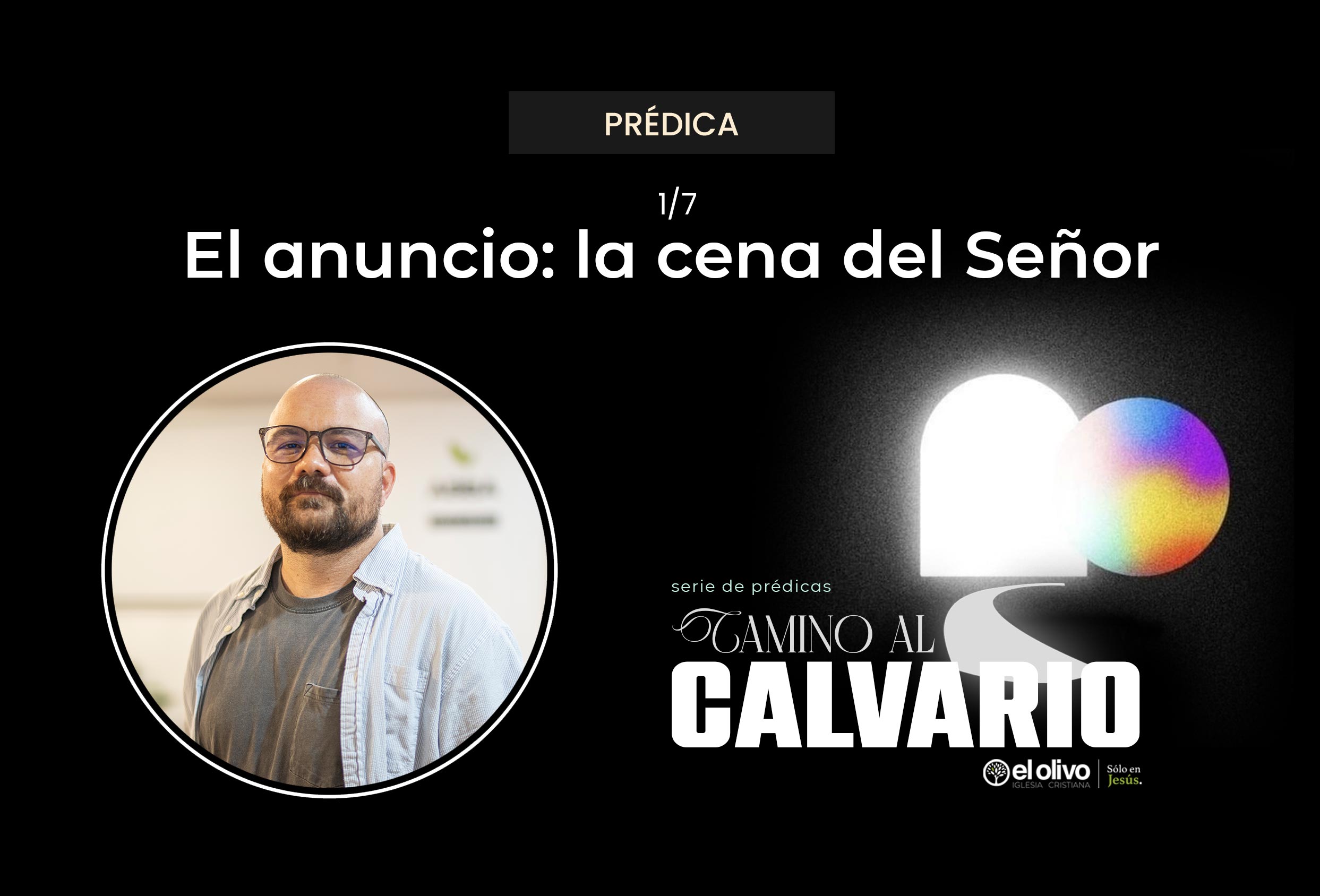 Camino al Calvario - El Anuncio: La Cena del Señor