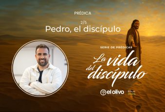 La Vida del Discípulo – Pedro el Discípulo