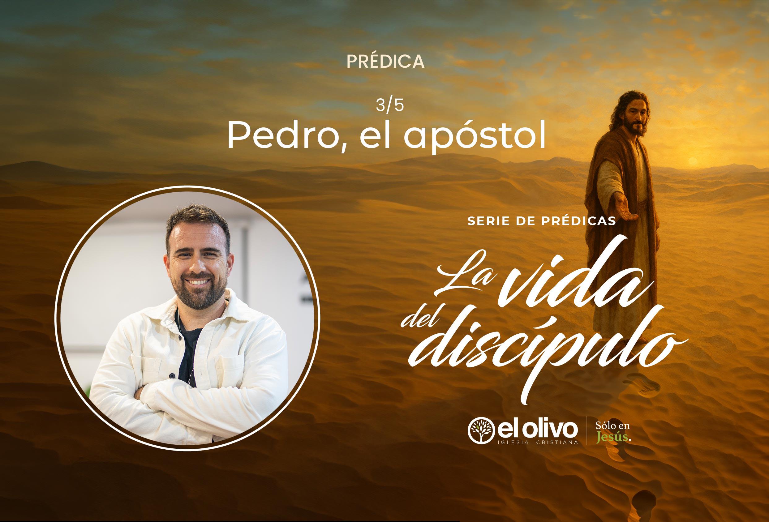 La Vida del Discípulo - Pedro el Apóstol