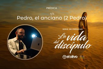 La Vida del Discípulo – Pedro el Anciano. (2 Pedro)