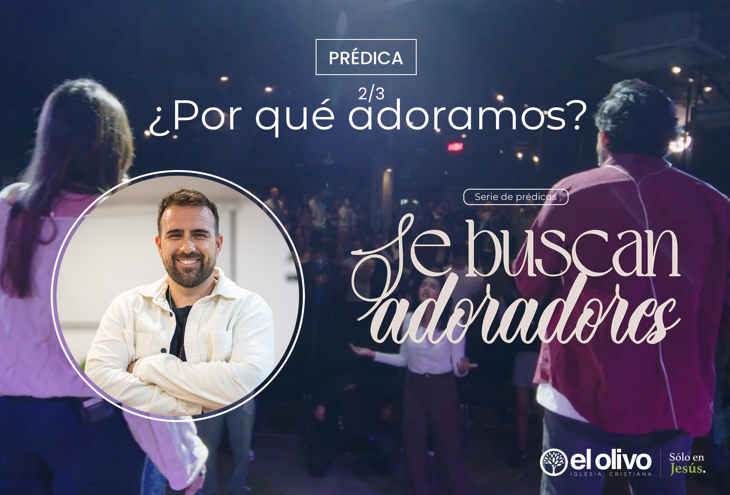 Se Buscan Adoradores - ¿Por qué adoramos?