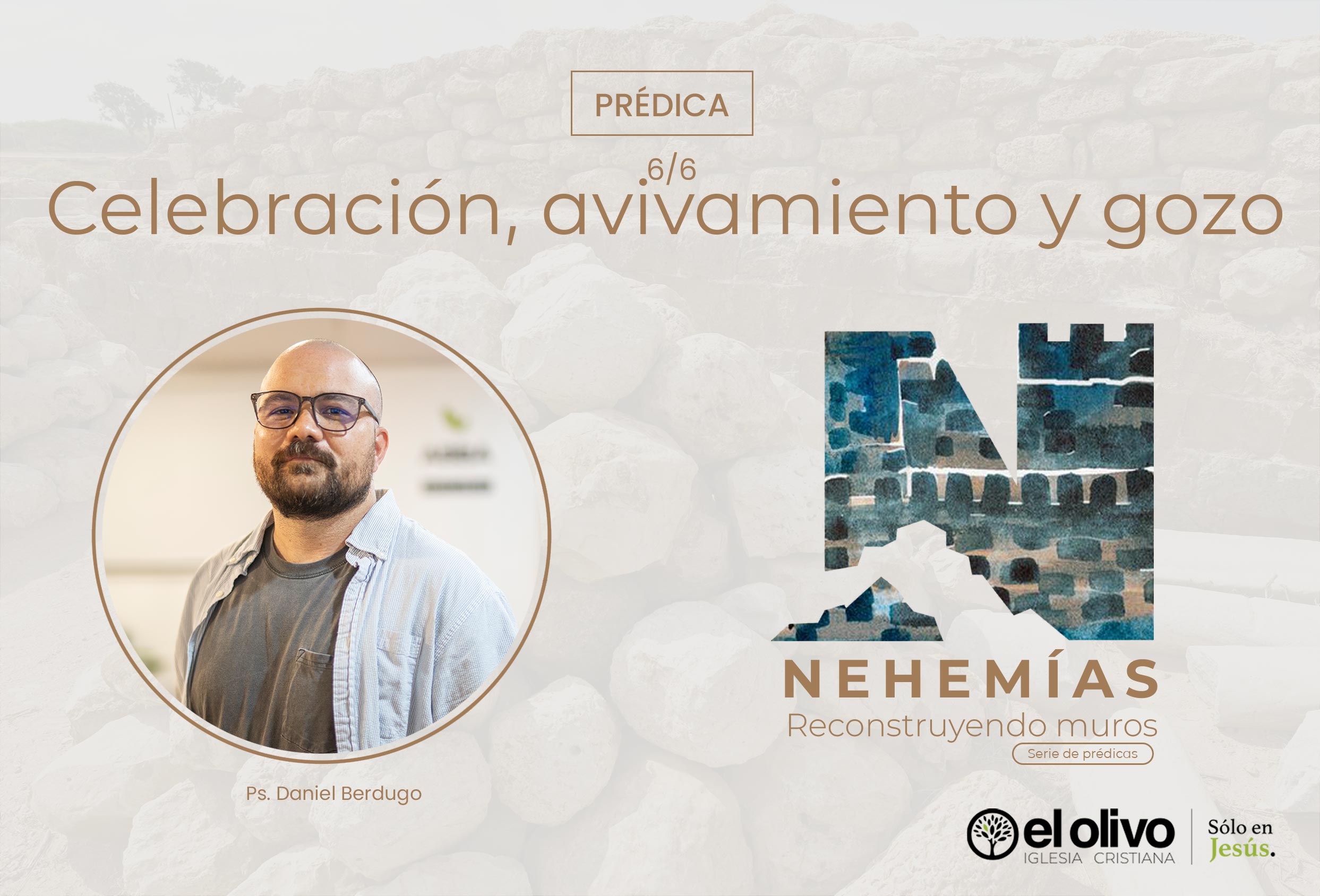 Nehemías - Reconstruyendo Muros: Celebración, Avivamiento y Gozo