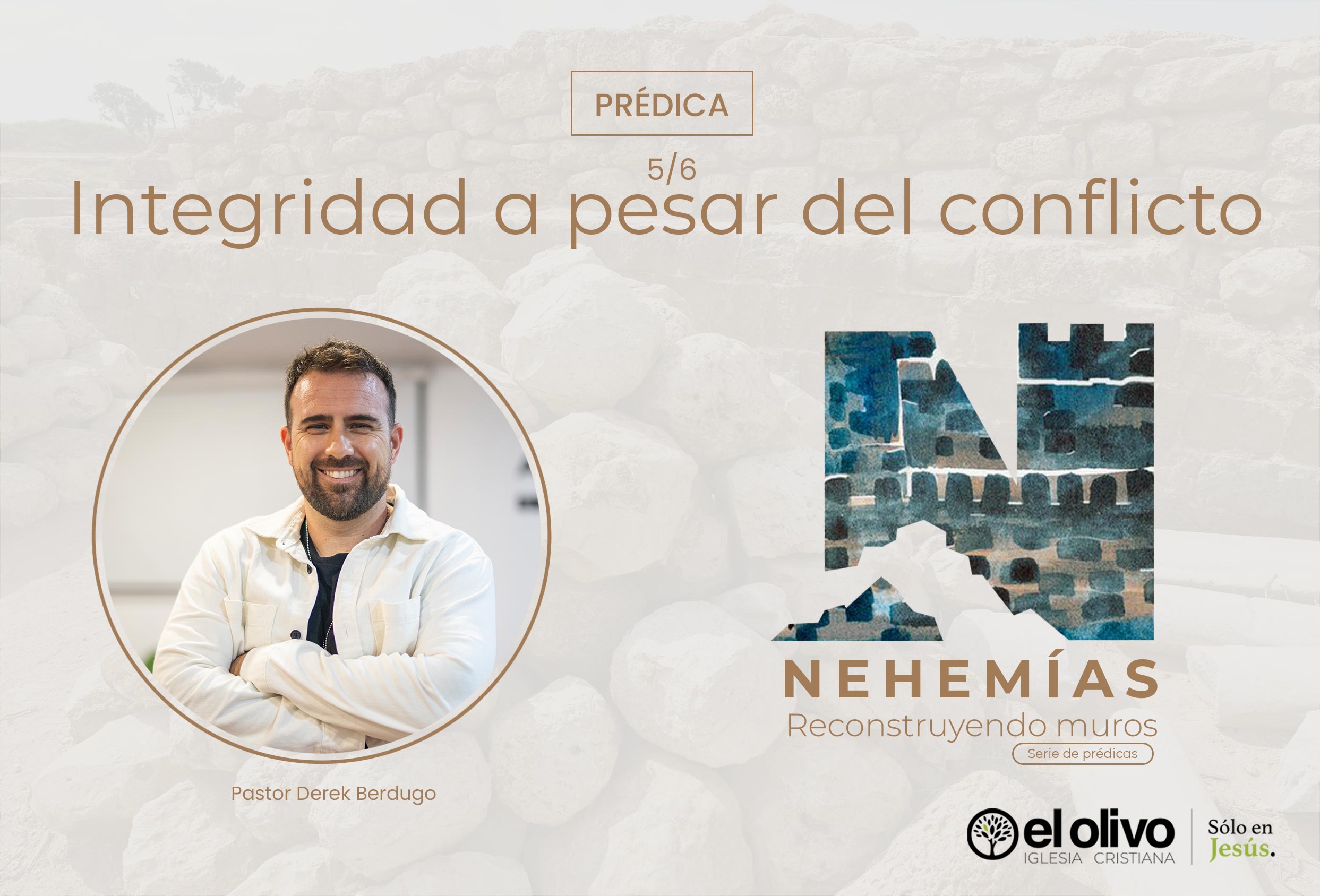 Nehemías – Reconstruyendo Muros: Integridad a Pesar del Conflicto